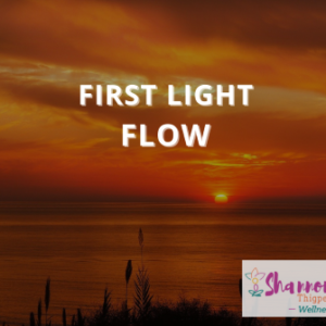 First Light yoga flow for mind, body strength, and stretching